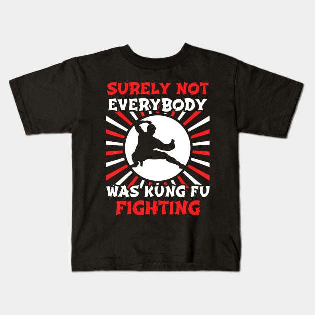 Surely Not Everybody Was Kung Fu Fighting Kids T-Shirt by danieldamssm